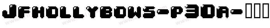 Jfhollybows-p30a字体转换