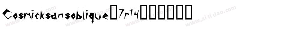 Gosmicksansoblique-7r14字体转换
