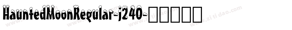 HauntedMoonRegular-j240字体转换