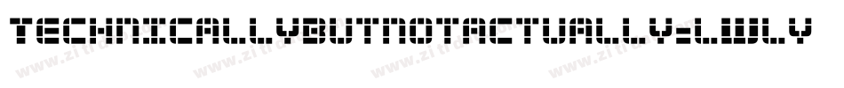 Technicallybutnotactually-lWly字体转换