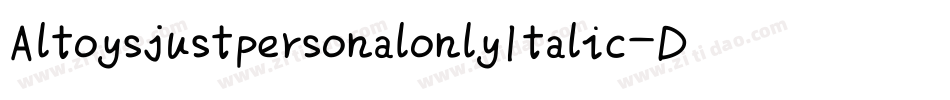 AltoysjustpersonalonlyItalic-DKY3字体转换