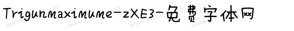 Trigunmaximume-zXE3字体转换