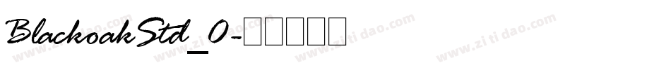 BlackoakStd_0字体转换