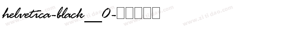 helvetica-black__0字体转换