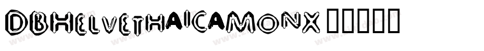 DBHelvethaicaMonX字体转换