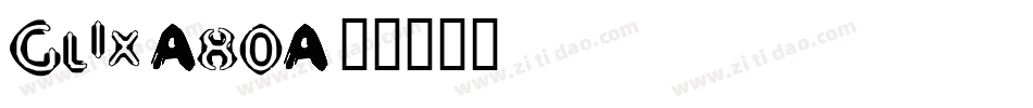 Glix-A80A字体转换
