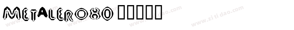 Metalero80字体转换