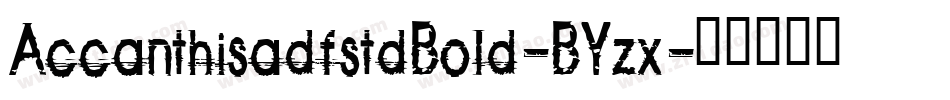 AccanthisadfstdBold-BYzx字体转换