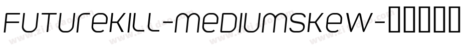 FutureKill-MediumSkew字体转换