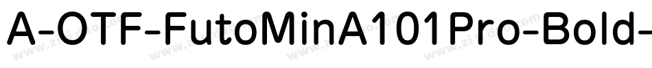 A-OTF-FutoMinA101Pro-Bold字体转换