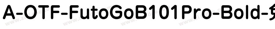 A-OTF-FutoGoB101Pro-Bold字体转换