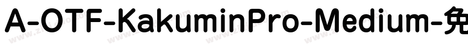 A-OTF-KakuminPro-Medium字体转换