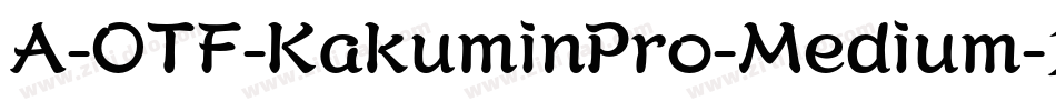 A-OTF-KakuminPro-Medium字体转换