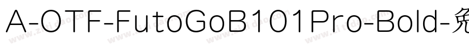 A-OTF-FutoGoB101Pro-Bold字体转换