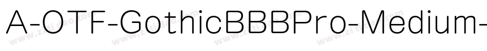 A-OTF-GothicBBBPro-Medium字体转换