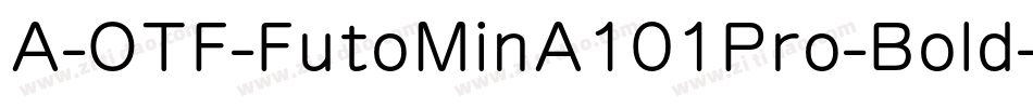 A-OTF-FutoMinA101Pro-Bold字体转换