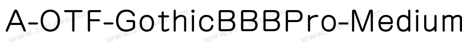 A-OTF-GothicBBBPro-Medium字体转换
