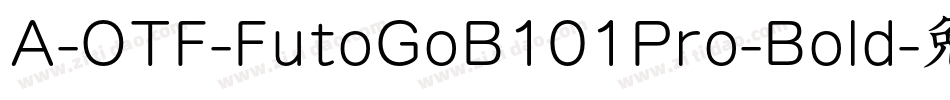 A-OTF-FutoGoB101Pro-Bold字体转换