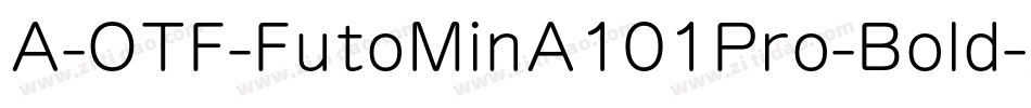 A-OTF-FutoMinA101Pro-Bold字体转换