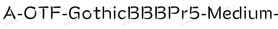 A-OTF-GothicBBBPr5-Medium字体转换