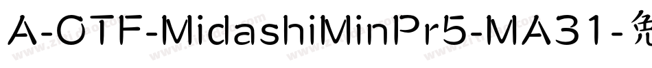 A-OTF-MidashiMinPr5-MA31字体转换