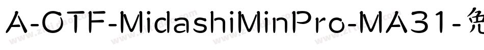 A-OTF-MidashiMinPro-MA31字体转换
