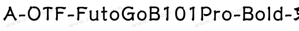 A-OTF-FutoGoB101Pro-Bold字体转换