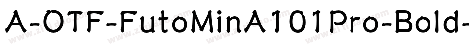 A-OTF-FutoMinA101Pro-Bold字体转换