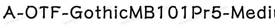 A-OTF-GothicMB101Pr5-Medium字体转换