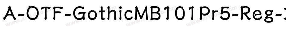 A-OTF-GothicMB101Pr5-Reg字体转换