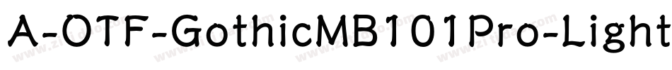 A-OTF-GothicMB101Pro-Light字体转换