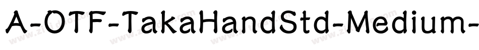 A-OTF-TakaHandStd-Medium字体转换