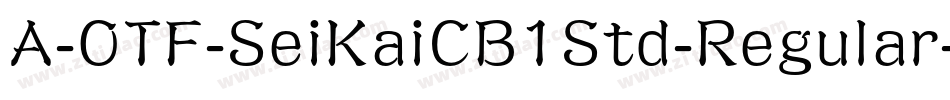 A-OTF-SeiKaiCB1Std-Regular字体转换