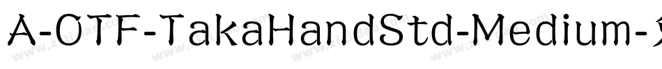 A-OTF-TakaHandStd-Medium字体转换
