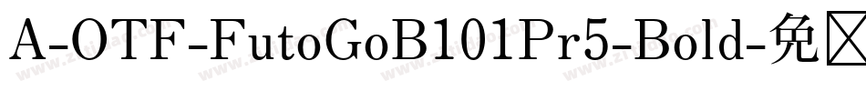 A-OTF-FutoGoB101Pr5-Bold字体转换