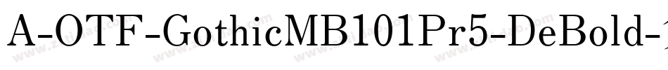 A-OTF-GothicMB101Pr5-DeBold字体转换