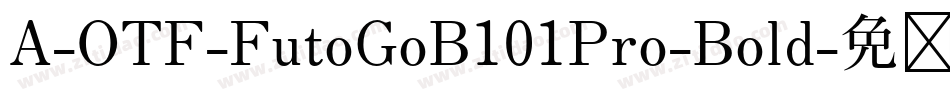 A-OTF-FutoGoB101Pro-Bold字体转换