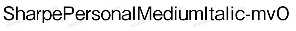 SharpePersonalMediumItalic-mvO5字体转换 SharpePersonalMediumItalic-mvO5字体转换