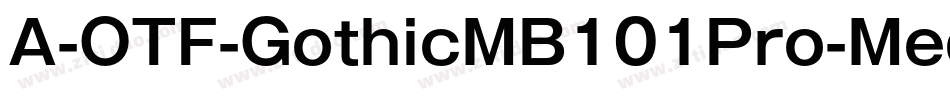 A-OTF-GothicMB101Pro-Medium字体转换