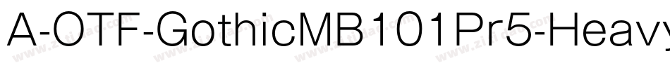 A-OTF-GothicMB101Pr5-Heavy字体转换