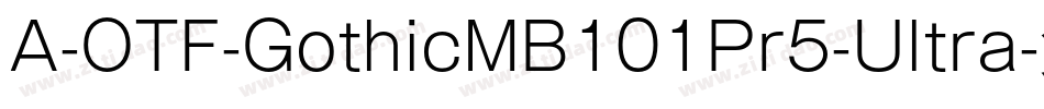 A-OTF-GothicMB101Pr5-Ultra字体转换