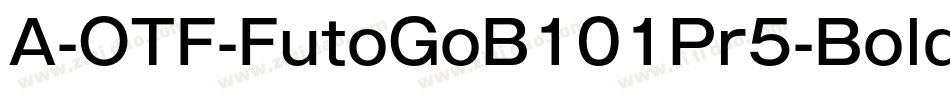 A-OTF-FutoGoB101Pr5-Bold字体转换