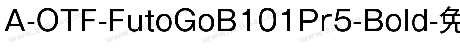 A-OTF-FutoGoB101Pr5-Bold字体转换