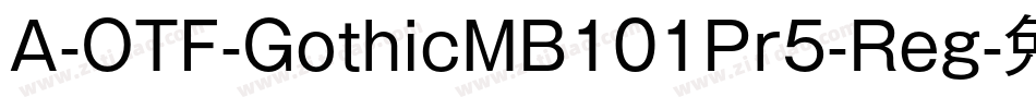 A-OTF-GothicMB101Pr5-Reg字体转换