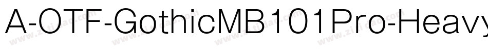A-OTF-GothicMB101Pro-Heavy字体转换