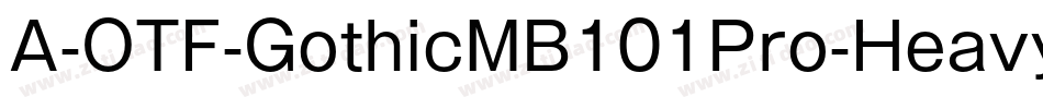 A-OTF-GothicMB101Pro-Heavy字体转换
