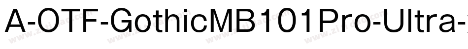 A-OTF-GothicMB101Pro-Ultra字体转换