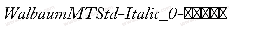 WalbaumMTStd-Italic_0字体转换