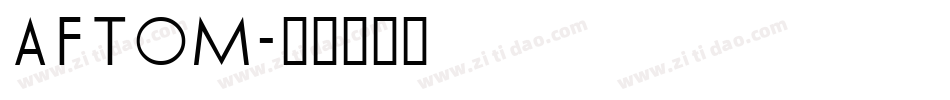 AFTOM字体转换
