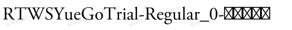 RTWSYueGoTrial-Regular_0字体转换